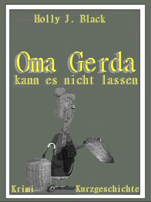 cover image of Oma Gerda kannst nicht lassen